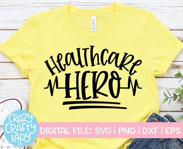 Healthcare Hero | Medical Doctor | Nurse Quote SVG Cut File SVG Crazy Crafty Lady Co. 