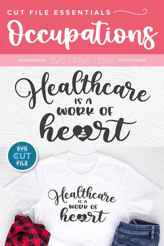 Healthcare worker svg, a health care is a work of heart svg SVG SVG Cut File 