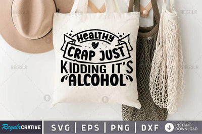 Healthy crap just kidding it's alcohol SVG SVG Regulrcrative 
