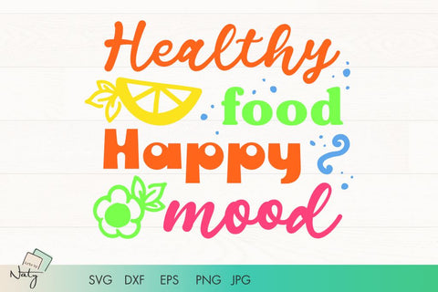 Healthy food happy mood SVG quote. SVG Arts By Naty 