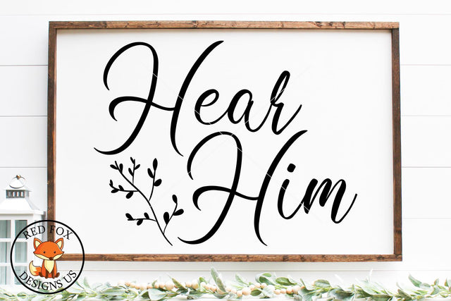 Hear Him Svg Png Dxf, Scripture Svg, cut file SVG RedFoxDesignsUS 