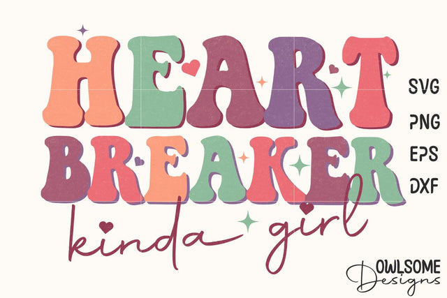 Heart Breaker Kinda Girl Retro Quotes Valentine Sublimation Owlsome.Designs 