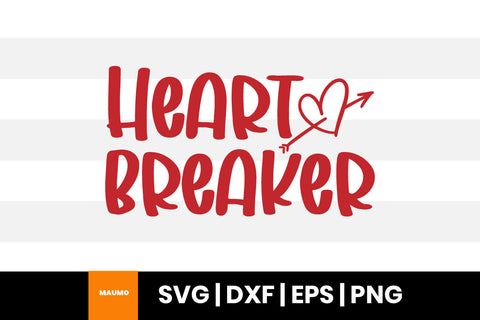 Heart breaker valentine svg quote SVG Maumo Designs 