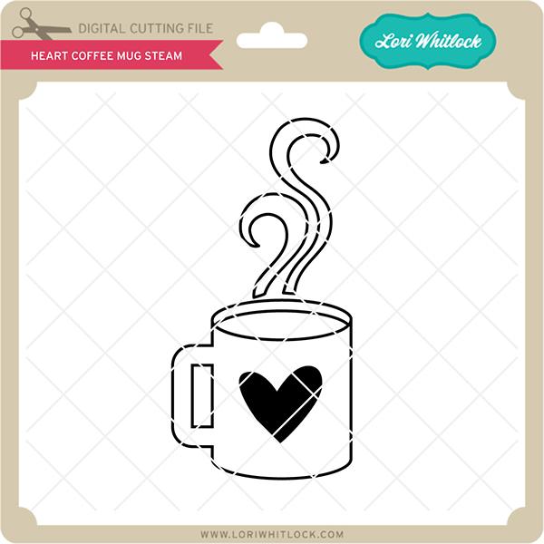 Heart Coffee Mug Steam SVG Lori Whitlock 
