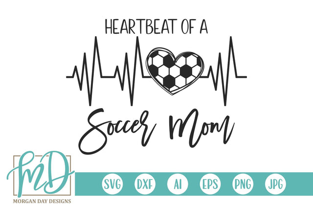 Heartbeat Of A Soccer Mom SVG Morgan Day Designs 