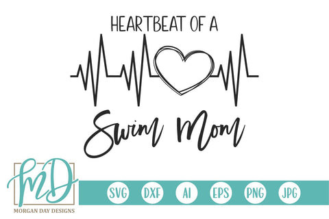 Heartbeat Of A Swim Mom SVG Morgan Day Designs 