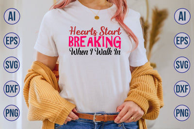 Hearts Start Breaking When I Walk In svg SVG nirmal108roy 