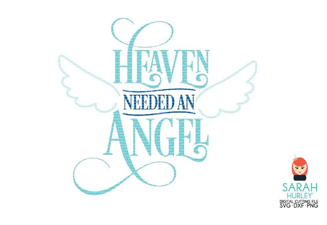 Heaven Needed An Angel SVG Sarah Hurley 