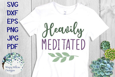 Heavily Meditated SVG Wispy Willow Designs 