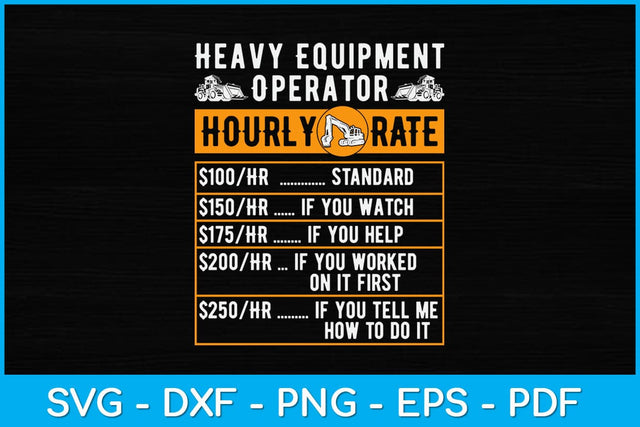 Heavy Equipment Operator Hourly Rate Svg Design SVG artprintfile 