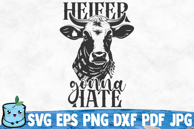 Heifer Gonna Hate SVG MintyMarshmallows 
