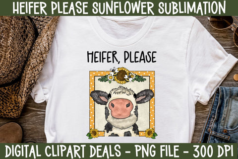 Heifer Please Sunflower Sublimation Design - Funny Heifer PNG Design Sublimation Digital Clipart Deals 