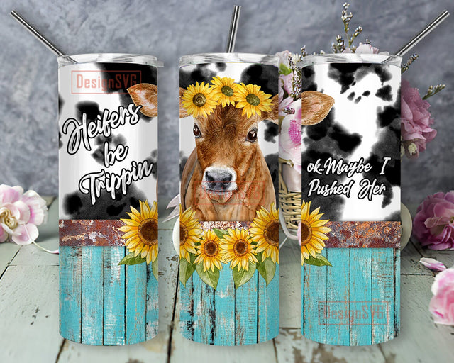 Heifers Be Trippin Tumbler Png, Heifers Sunflower 20oz Skinny Tumbler, Heifer Wood Tumbler Wrap, Cow Sublimation Design, Instant Download Sublimation DesignSVG 