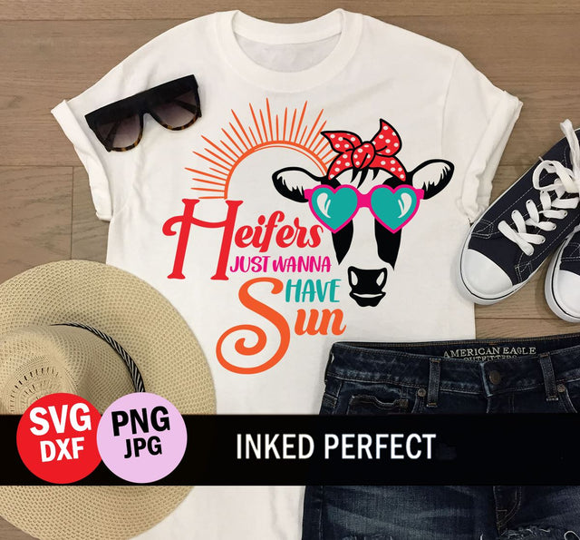 Heifers Just Wanna Have Sun SVG Inked Perfect 