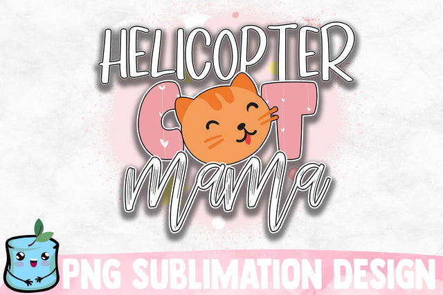 Helicopter Cat Mama Sublimation Design Sublimation MintyMarshmallows 