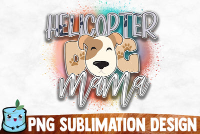 Helicopter Dog Mama Sublimation Design Sublimation MintyMarshmallows 
