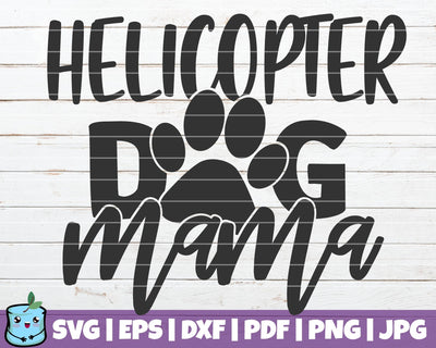 Helicopter Dog Mama SVG MintyMarshmallows 