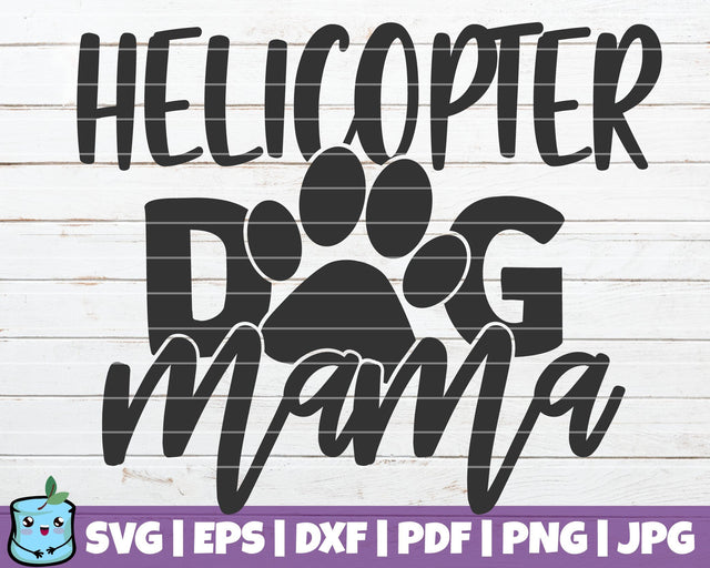 Helicopter Dog Mama SVG MintyMarshmallows 