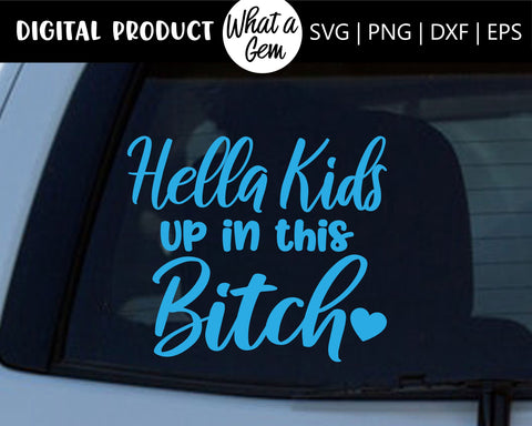 Hella Kids Up In This Bitch Car Decal SVG