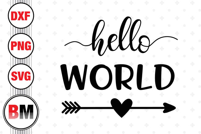 Helllo World SVG, PNG, DXF Files SVG BMDesign 