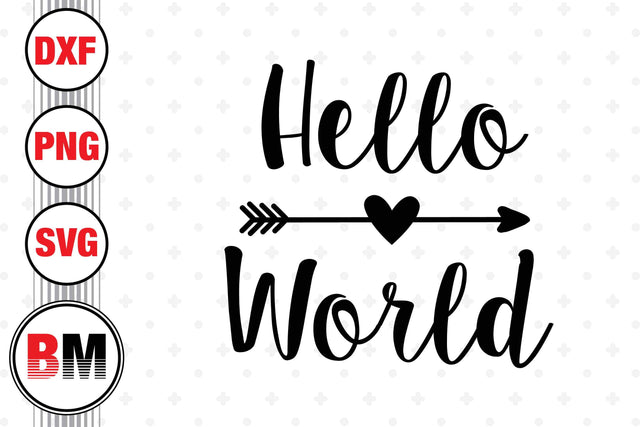 Helllo World SVG, PNG, DXF Files SVG BMDesign 