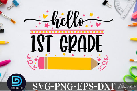 Hello 1st grade, Back to School SVG SVG DESIGNISTIC 
