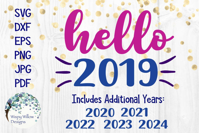 Hello 2019 | New Year SVG SVG Wispy Willow Designs 