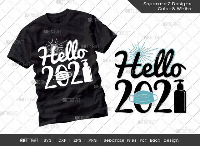 Hello 2021 SVG Cut File | 2021 Svg | Quarantine Svg | Hand Sanitizer Svg | Face Mask Svg | Quarantine 2021 T-shirt Design SVG ETC Craft 