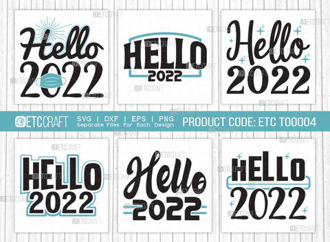 Hello 2022 Bundle Vol-01 SVG Cut File | New Year Svg | Hello Svg | 2022 Shirt Svg | Quarantine Svg | Welcome 2022 Svg | Quote Design SVG ETC Craft 