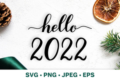 Hello 2022. New year eve quote. Christmas sign SVG LaBelezoka 