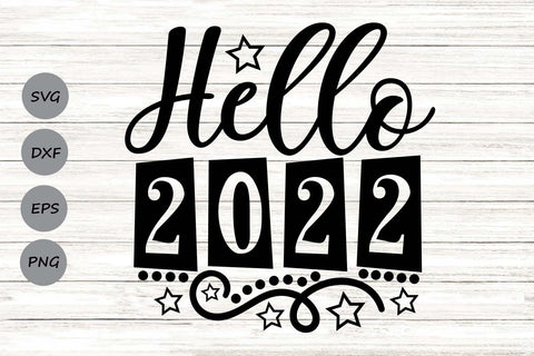 Hello 2022| New Year's Eve SVG Cutting Files. SVG CosmosFineArt 