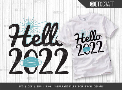 Hello 2022 SVG Cut File | 2022 Svg | Quarantine Svg | Hand Sanitizer Svg | Face Mask Svg | Quarantine 2021 Quote Design SVG ETC Craft 