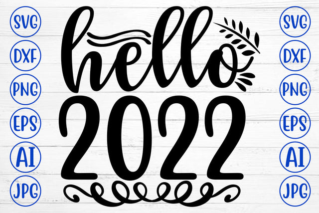 Hello 2022 SVG Cut File SVG Syaman 
