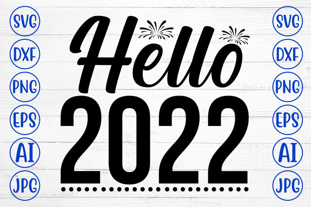 Hello 2022 SVG Cut File SVG Syaman 