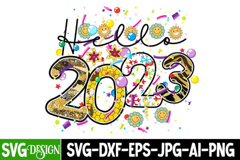 hello 2023 Sublimation Design , hello 2023 Sublimation PNG , hello 2023 SVG Quotes , New Year Sublimation Sublimation BlackCatsMedia 
