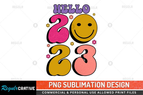 Hello 2023 Sublimation PNG Sublimation Regulrcrative 