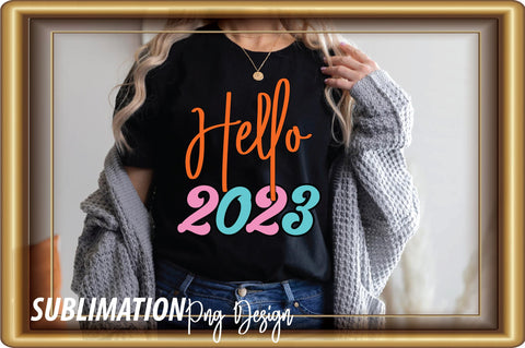 Hello 2023 Sublimation Sublimation Creativeart88 