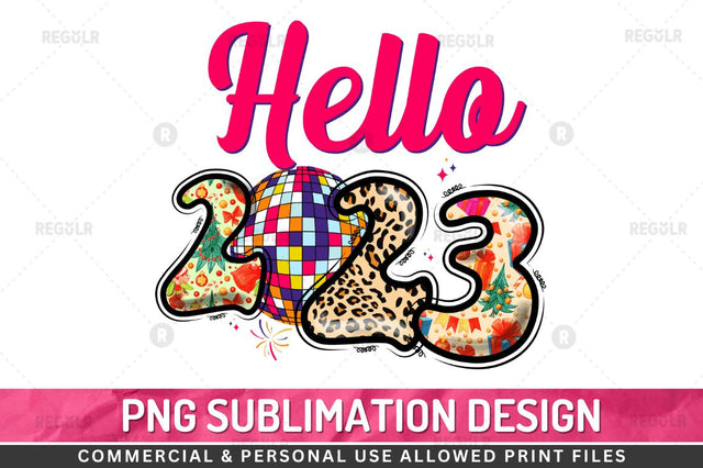 Hello 2023 SVG Sublimation Regulrcrative 