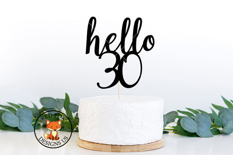 Hello 30 Cake Topper SVG PNG DXF | Happy Birthday Cake Topper SVG RedFoxDesignsUS 