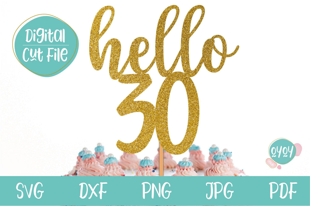 Hello 30 SVG | 30th Birthday Cake Topper SVG - So Fontsy