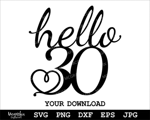 Hello 30 SVG | 30th Birthday SVG | 30th Birthday Cake Topper SVG SVG Mcgrafix Digital Art 