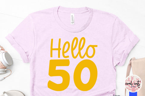 Hello 50 - Birthday SVG EPS DXF PNG Cutting File SVG CoralCutsSVG 