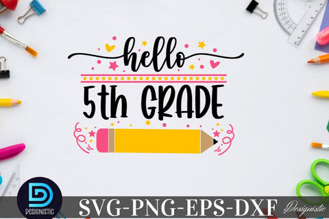Hello 5th grade, Back to School SVG SVG DESIGNISTIC 
