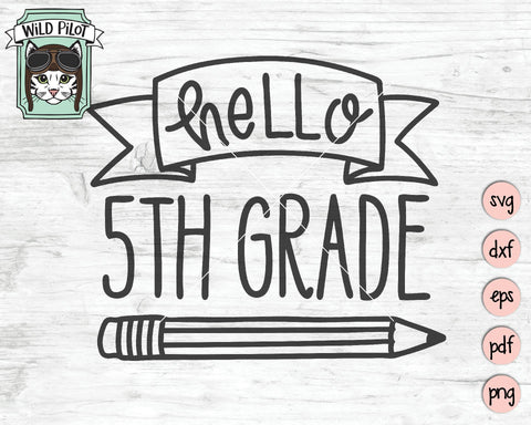Hello 5th Grade SVG Cut File SVG Wild Pilot 