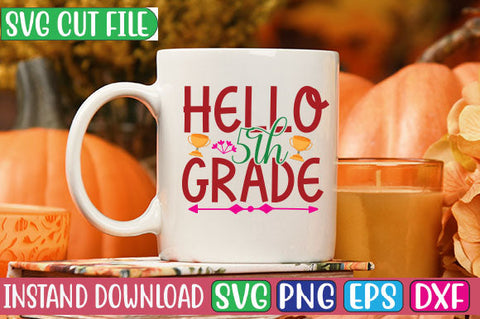 Hello 5th Grade SVG Cut File SVGs, Quotes and Sayings, Food & Drink, Holiday,On Sale, SVG Studio Innate 