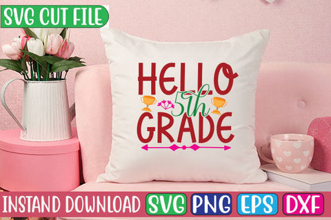 Hello 5th Grade SVG Cut File SVGs, Quotes and Sayings, Food & Drink, Holiday,On Sale, SVG Studio Innate 