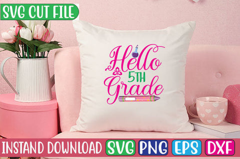 Hello 5th Grade SVG Cut File SVGs, Quotes and Sayings, Food & Drink, Holiday,On Sale, SVG Studio Innate 