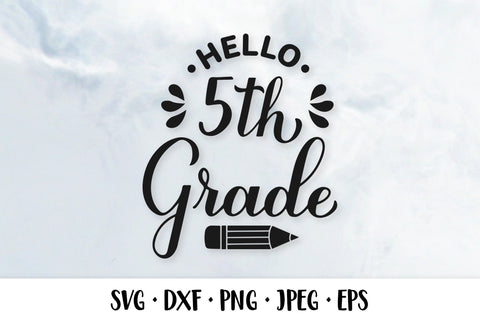 Hello 5th Grade SVG. Fifth grade. First day of school SVG LaBelezoka 