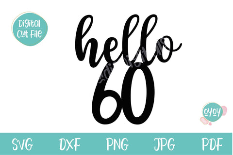 Hello 60 SVG | 60th Birthday Cake Topper SVG SVG OyoyStudioDigitals 
