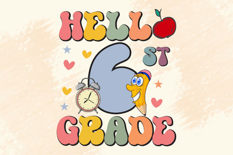 Hello 6th Grade, Sixth Grade SVG Cricut Sublimation Rupkotha 